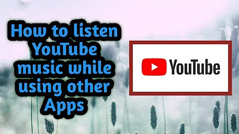 How to listen YouTube music while using other apps I Phone