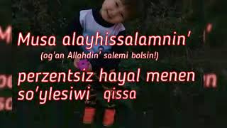 Musa alayhissalamnin'( og'an allahdin' salemi bolsin)perzentsiz hayal menen so'ylesiwi