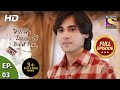 Yeh un dinon ki baat hai         ep 03  7th september 2017