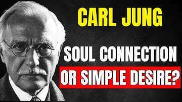 How to Differentiate a Soul Connection from a Simple Attraction | Carl Jung
