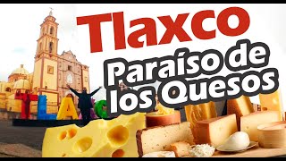 TLAXCO paraíso de los QUESOS | Pueblo Magico de Tlaxcala