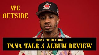 BENNY THE BUTCHER TANA TALK 4 A CLASSIC HIP HOP ALBUM | ALBUM REVIEW