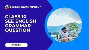 Class 10 | English | SEE | Grammar | Past Questions | SEE Preparation 2081 | Everest Online Academy