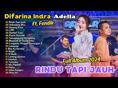 RINDU TAPI JAUH - Difarina Indra Adella Ft. Fendik Adella - OM ADELLA | FULL DANGDUT KOPLO