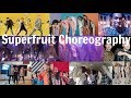 Superfruit Choreography