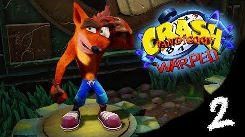 Crash Bandicoot 3: Warped (N. Sane Trilogy) - Walkthrough Part 2