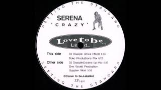 Serena - Crazy (DJ Disciple's Dubbed Up Mix)