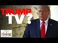 Panel: Trump Allies Raise $200 Million For Trump TV, Will It Work?