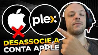 Como DESVINCULAR sua CONTA APPLE no PLEX no PC