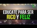 ESCUCHA ESTE AUDIO DIARIAMENTE Y EDUCATE PARA SER RICO Y EXITOSO, EDUCACION FINANCIERA