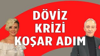 DÖVİZ KRİZİ KOŞAR ADIM | DOLAR YORUM | EKONOMİ YORUM | EKONOMİST YORUM