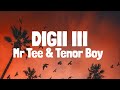 Mr Tee Ft. Tenorboy - Digii III (Lyrics)