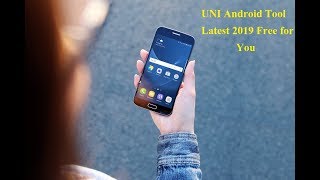 Uni Android Tool Latest 2019 Without Box Without Activation Free