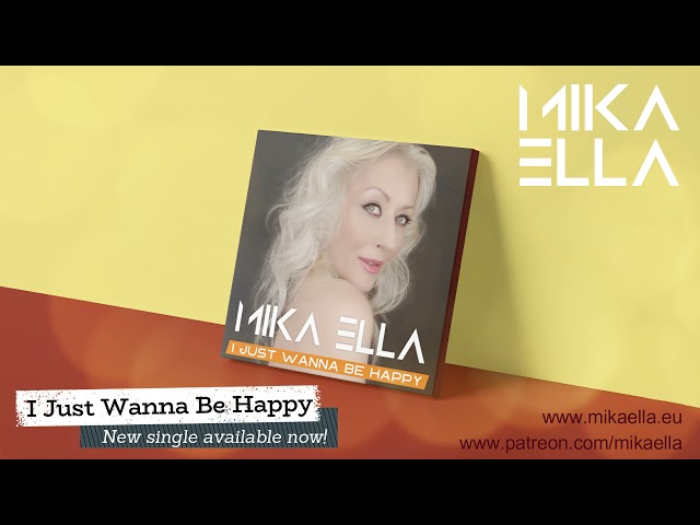 Mika Ella - Just Wanna Be Happy
