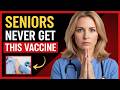 Doctor Reveals As a Son, I Would Never Let My Parents Get These 5 Vaccines After 60