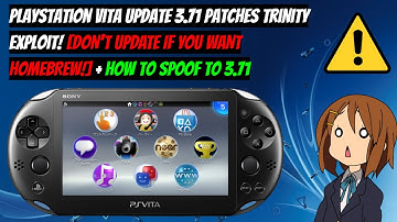PlayStation Vita Update 3.71 Patches Trinity Exploit! [DON’T UPDATE!] + How To Spoof To 3.71