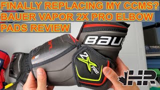 Finally replacing my CCMs? Bauer Vapor 2X Pro hockey elbow pads Snap Shot review