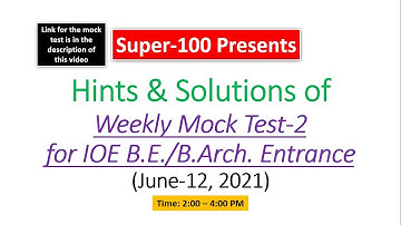 Hints & Solutions of Weekly Mock Test-2 for IOE B.E./B.Arch. Entrance (June12, 2021) | Super-100
