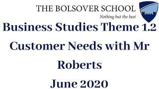 Business Studies Theme 1.2 Customer Needs with Mr Roberts | The Bolsover School
