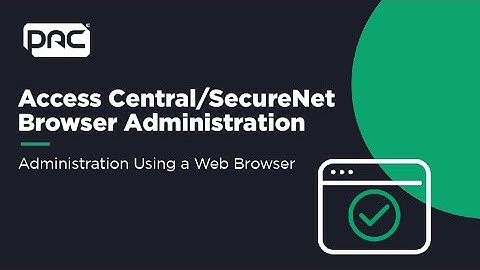 PAC Access Central - Administration Using the Browser