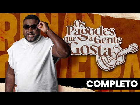 Os Pagodes Que A Gente Gosta: 50 Minutos de muito pagode - RENAN OLIVEIRA