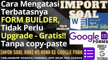 Cara Import Soal dari Word ke Google Form, bisa 200 soal, tidak perlu Upgrade, Gratis!!