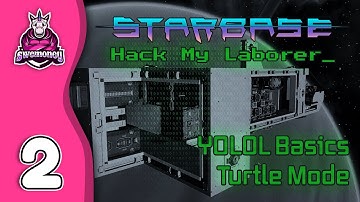 Hack My Laborer [Ep 02] - YOLOL Basics Turtle Mode - A Starbase Tutorial Series