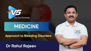 Approach to Bleeding Disorders in Medicine | Dr. Rahul Rajeev | NEET PG 2025 | DocTutorials