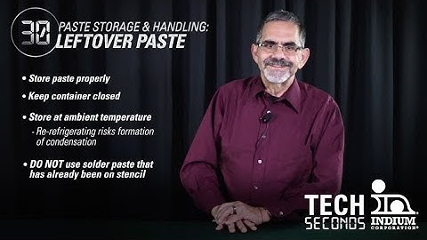 Tech Seconds with Phil Zarrow: Paste Storage & Handling: Leftover Paste