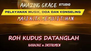 Karaoke & Instrumen Lagu Rohani || ROH KUDUS DATANGLAH