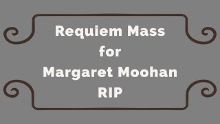 Requiem Mass for Margaret Moohan RIP at St Joseph's Church Ederney on Monday 12th August 2024