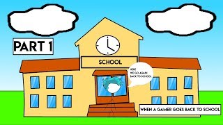 When A Gamer Goes Back to School | Part 1 | ProGzeDAnimates