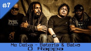 O Rappa - Me Deixa - Bateria & Baixo