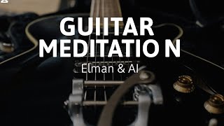 Elman & AI | Guitar | Meditation | Remastered and Reimagined with AI Technology @XalqSound 