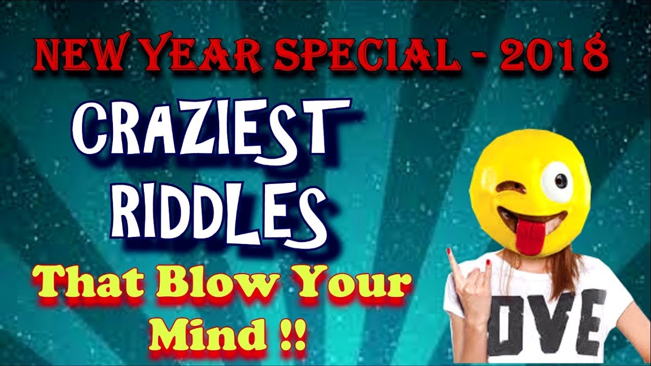 Craziest Riddles That Blow Your Mind New Year Special Youtube