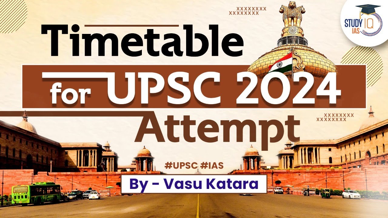 Timetable for UPSC 2024 Complete Strategy for UPSC IAS StudyIQ IAS