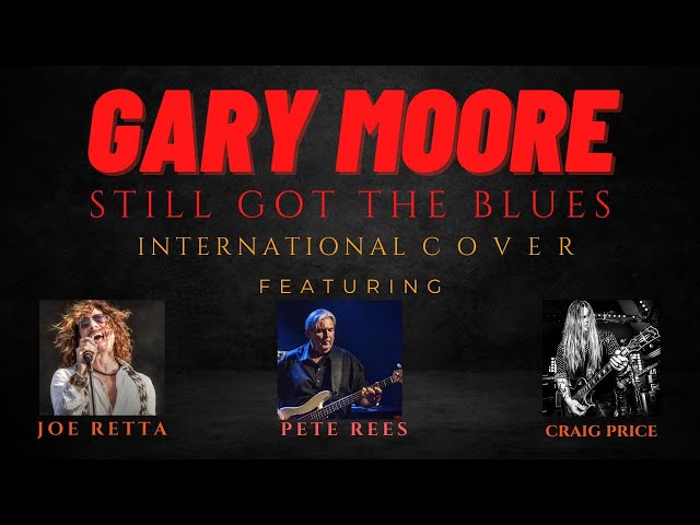 Gary Moore - Still Got The Blues (Cover) feat. Pete Rees, Joe