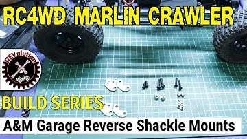 RC4WD Marlin Crawler Build Series - Reverse Shackle Mount from A&M Garage