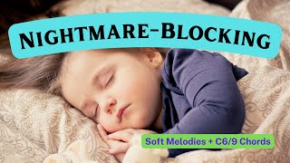 Nightmare Blocking Sleep Music - Extra Strength - Block Bad Dreams and Nightmares
