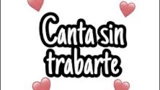 Canta sin trabarte