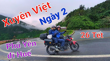 Xuyên Việt - Ngày 2 (26 Tết) Phú Yên đi Huế - 500 Km