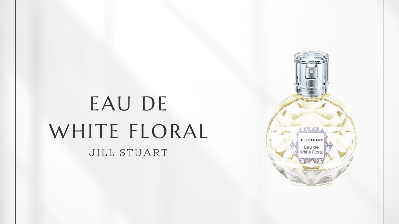 No. 42] JILL STUART Eau de White Floral | Complete explanation and
