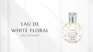 No. 42] JILL STUART Eau de White Floral | Complete explanation and