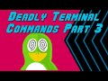 Deadly Linux Terminal Commands part 3