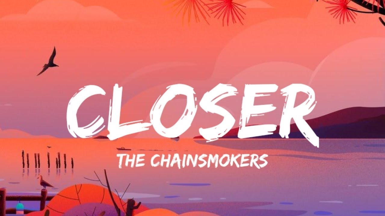 The chainsmokers closer (Lyrics) - YouTube