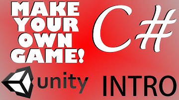 Getting Started With C# in Unity. Make Your Own Video Game!