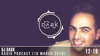 Dj Dark Radio Podcast (10 March 2018)