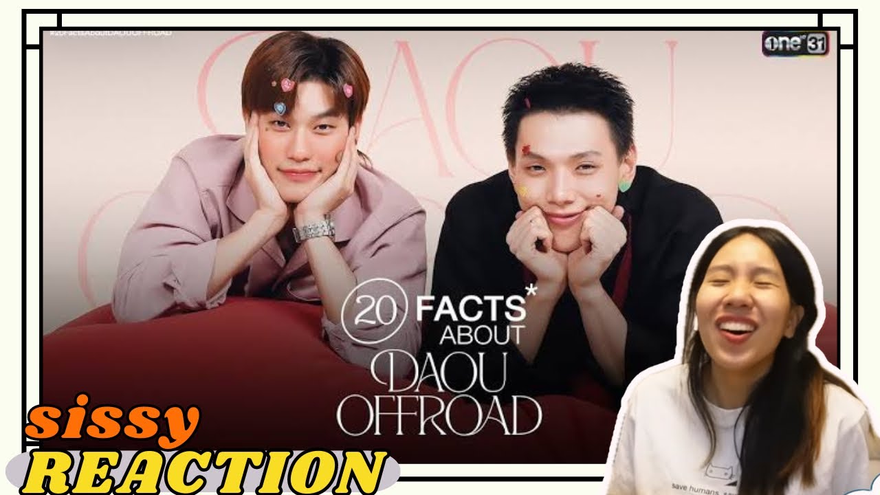 REACTION ค่ะซิสส ☺︎ #ต้าห์อู๋ออฟโรด 〡20 facts about #daouoffroad 〡พี่น้องแบบใดจำท่านอนกันได้เป๊ะขนาด