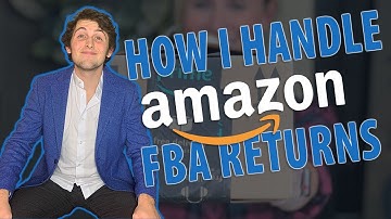 How I handle Customer Returns on Amazon FBA