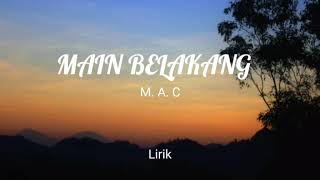 Main Blakang - M. A. C -